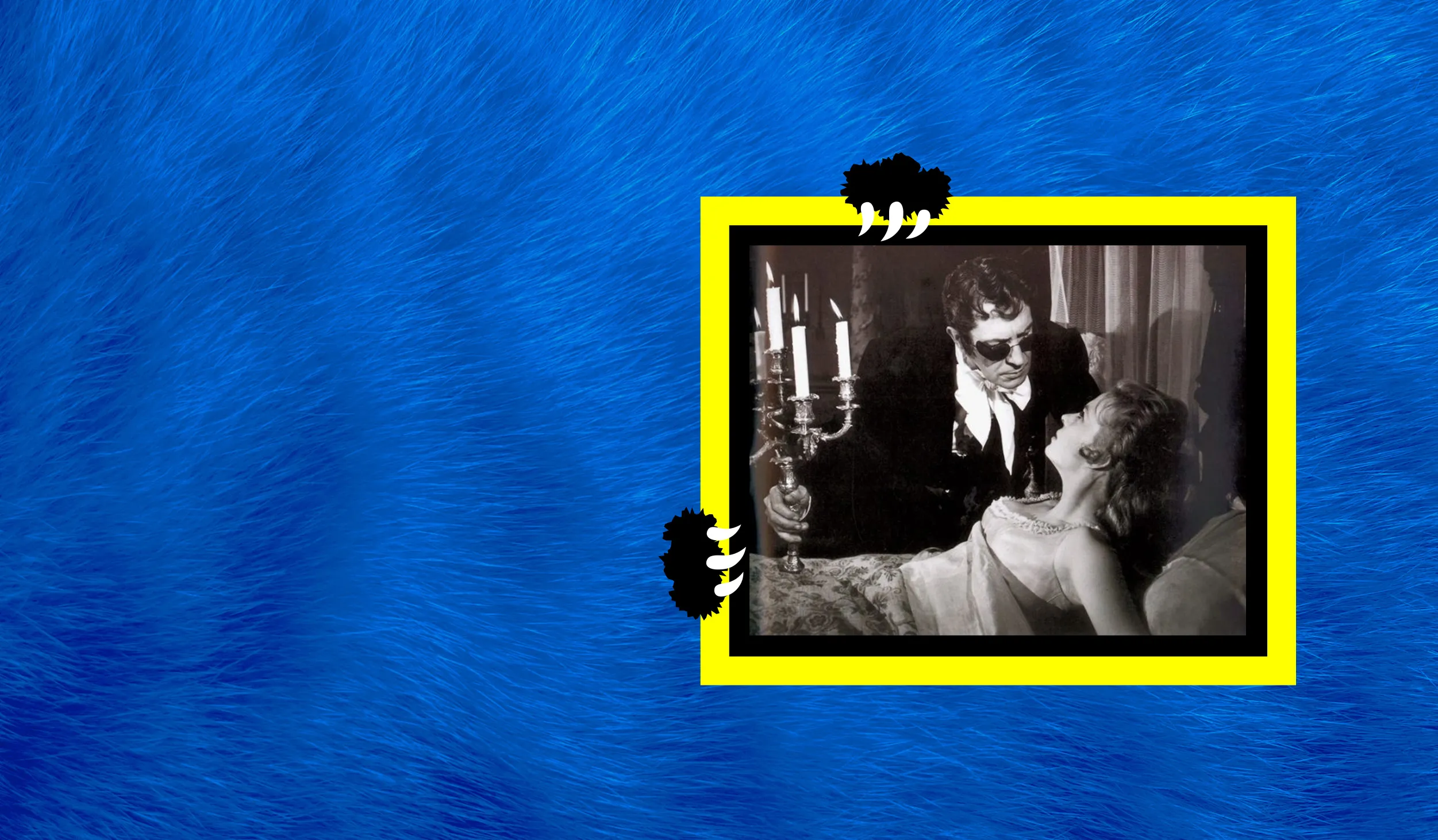 Yellow and black border around a black and white image of a man, holding a candelabra, leaning over a woman in bed, against a blue furry background